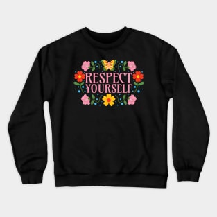 Respect Yourself Crewneck Sweatshirt